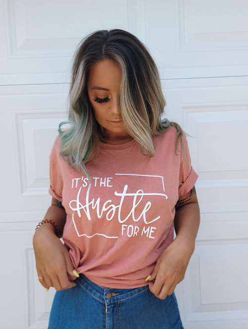 It's The Hustle For Me Tee